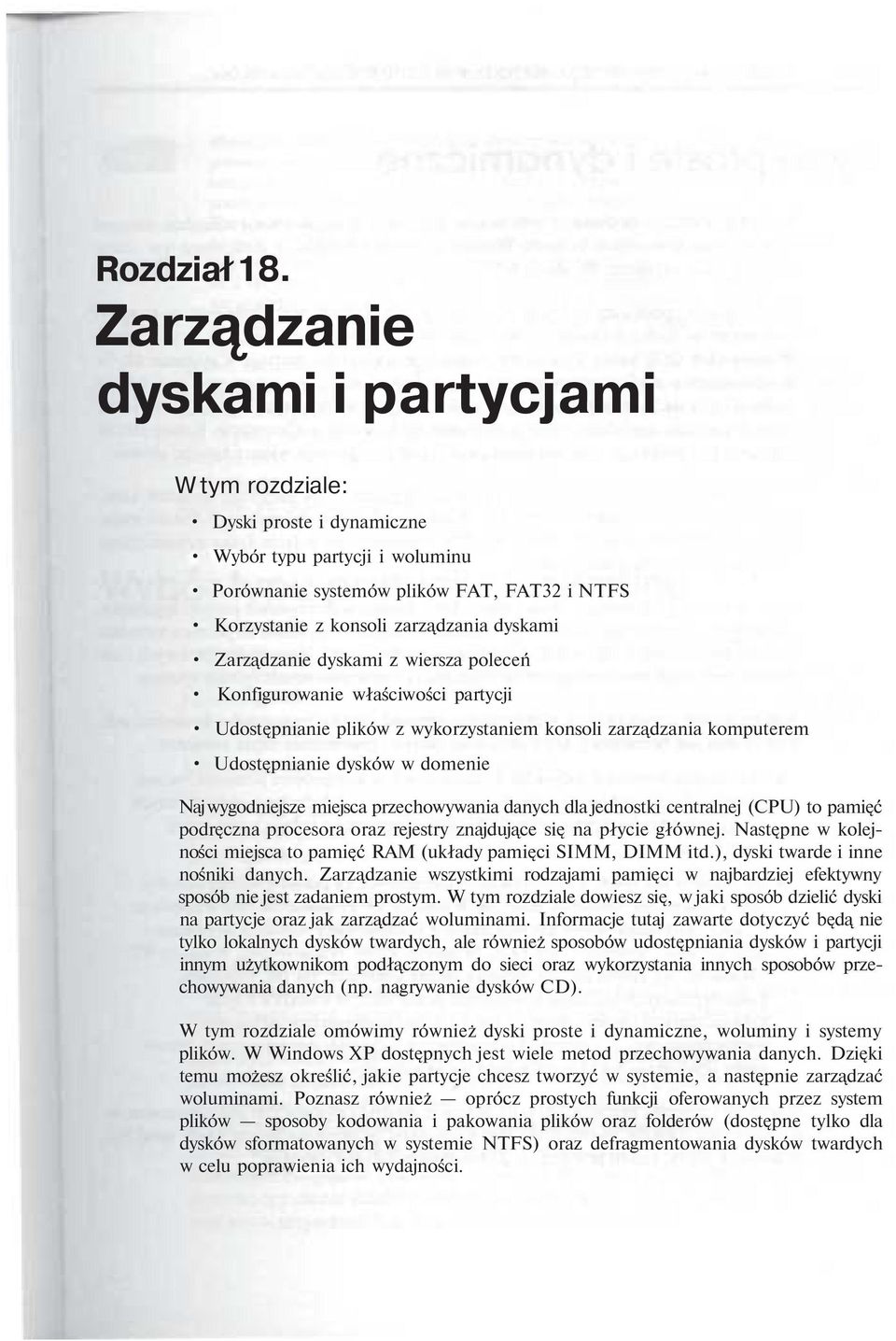 dzanie dyskami z wiersza poleceń Konfigurowanie właściwości partycji Udost pnianie plików z wykorzystaniem konsoli zarz dzania komputerem Udost pnianie dysków w domenie Naj wygodniejsze miejsca