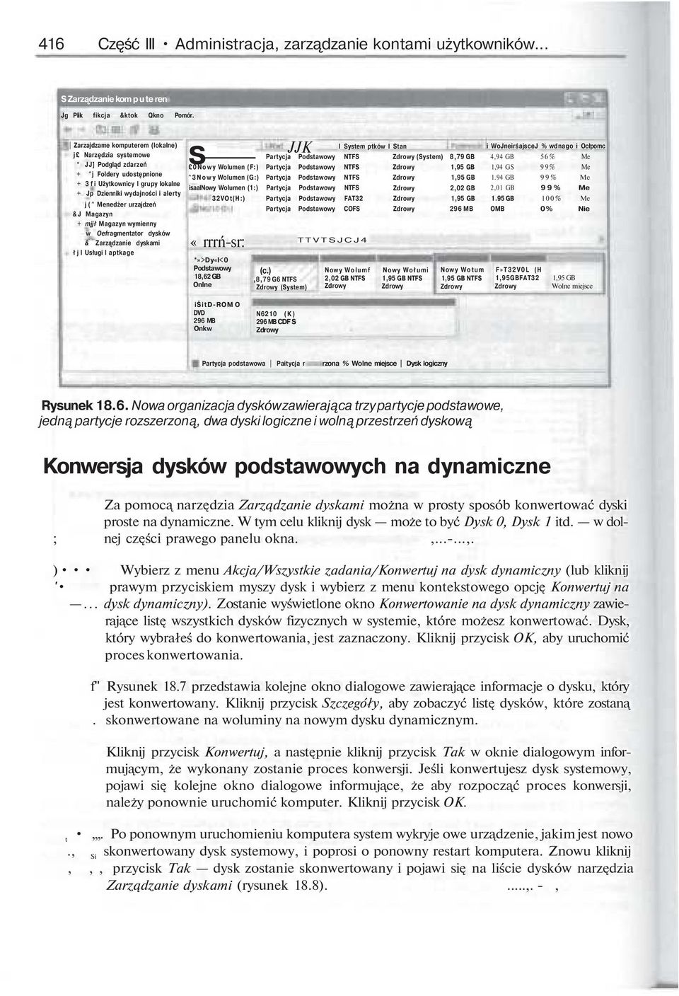 & J Magazyn + mjjł Magazyn wymienny w Oefragmentator dysków & Zarządzanie dyskami ł j l Usługi I aptkage JJK Partycja Podstawowy NTFS S 0Nowy Wolumen (F:) Partycja Podstawowy NTFS ^ 3 N o w y Wolumen