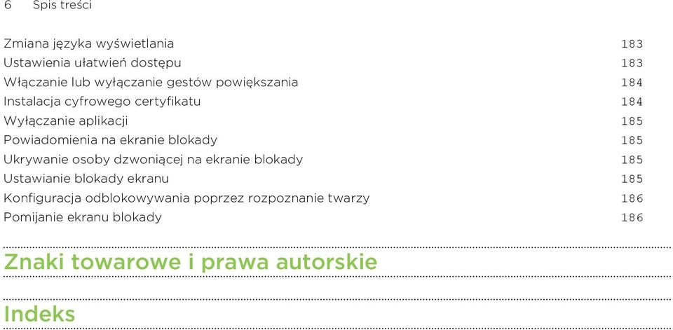 ekranie blokady 185 Ukrywanie osoby dzwoniącej na ekranie blokady 185 Ustawianie blokady ekranu 185