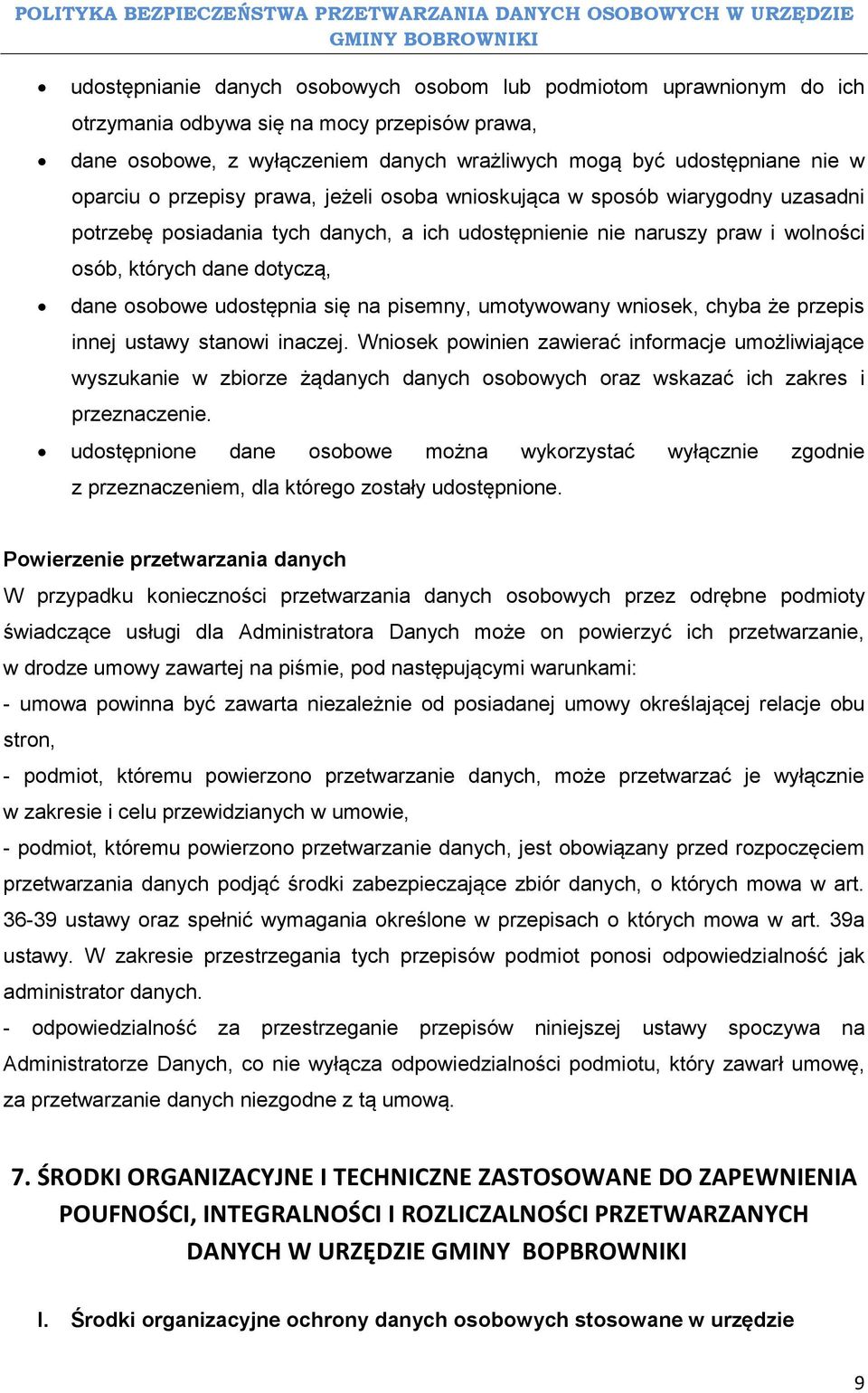 udostępnia się na pisemny, umotywowany wniosek, chyba że przepis innej ustawy stanowi inaczej.