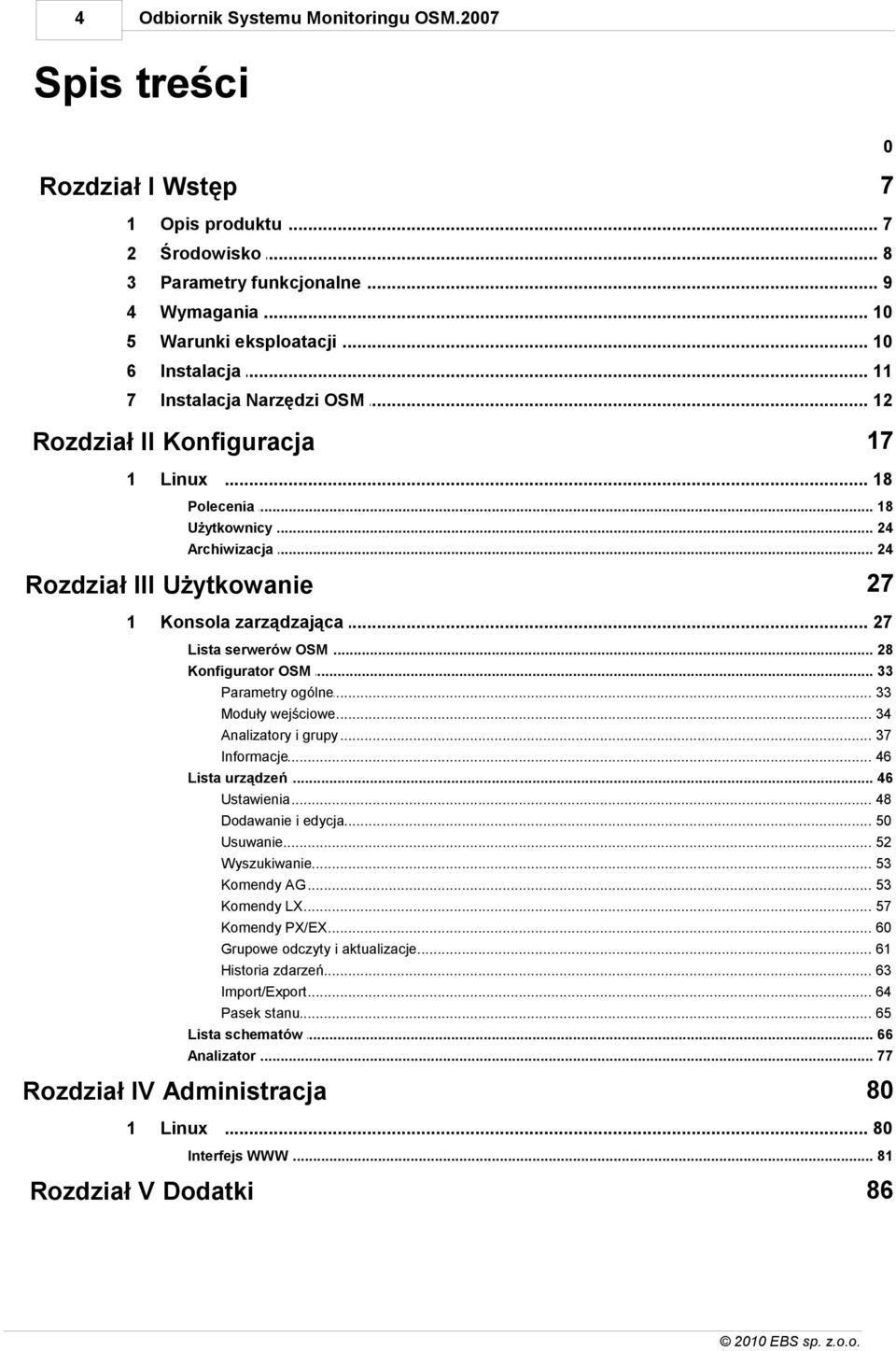 .. 24 27 Rozdział III Użytkowanie 1 Konsola... zarządzająca 27 Lista serwerów... OSM 28 Konfigurator... OSM 33 Parametry... ogólne 33 Moduły wejściowe... 34 Analizatory... i grupy 37 Informacje.