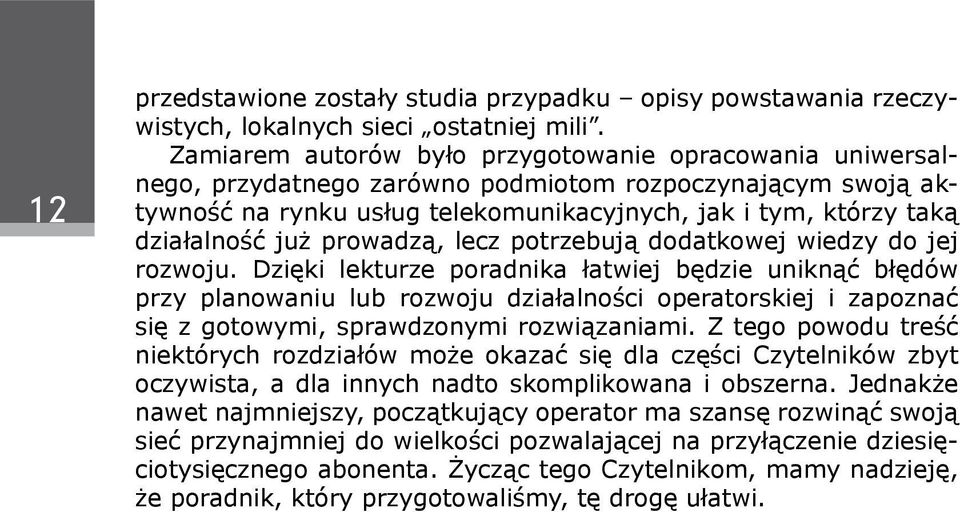 prowadzą, lecz potrzebują dodatkowej wiedzy do jej rozwoju.