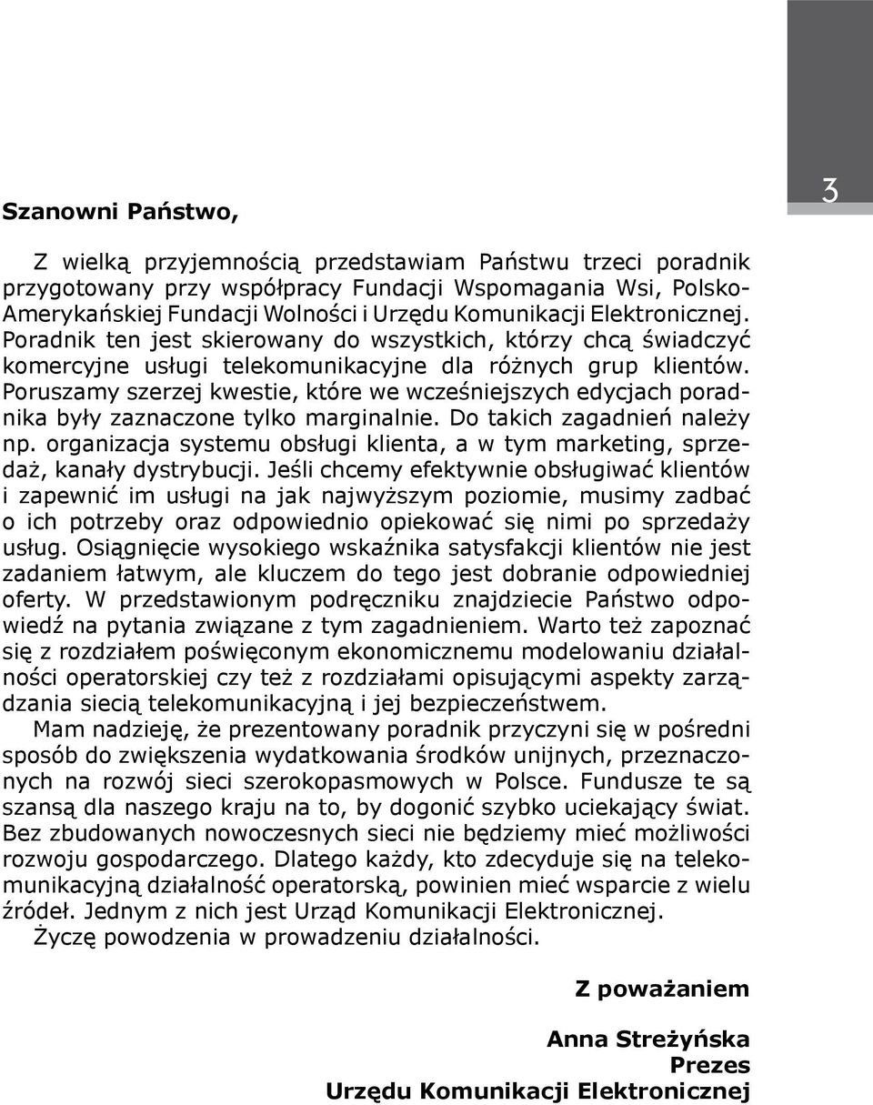 Poruszamy szerzej kwestie, które we wcześniejszych edycjach poradnika były zaznaczone tylko marginalnie. Do takich zagadnień należy np.