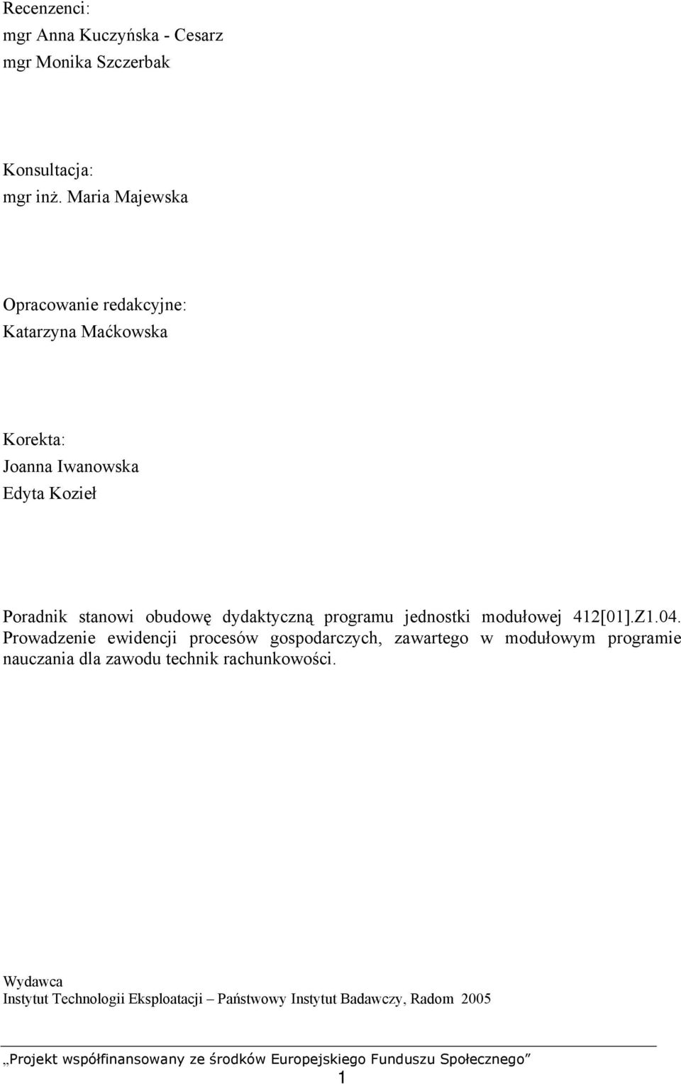 obudowę dydaktyczną programu jednostki modułowej 412[01].Z1.04.