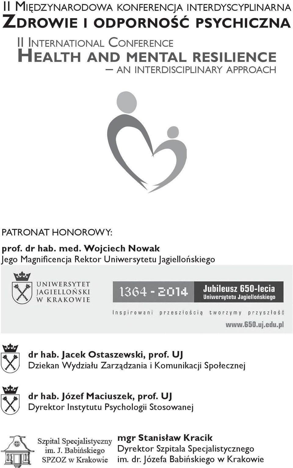 Wojciech Nowak Jego Magnificencja Rektor Uniwersytetu Jagiellońskiego dr hab. Jacek Ostaszewski, prof.