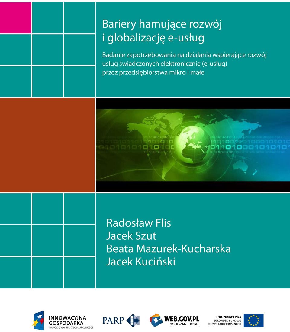 przez przedsiębiorstwa mikro i małe Radosław Flis Jacek Szut Beata