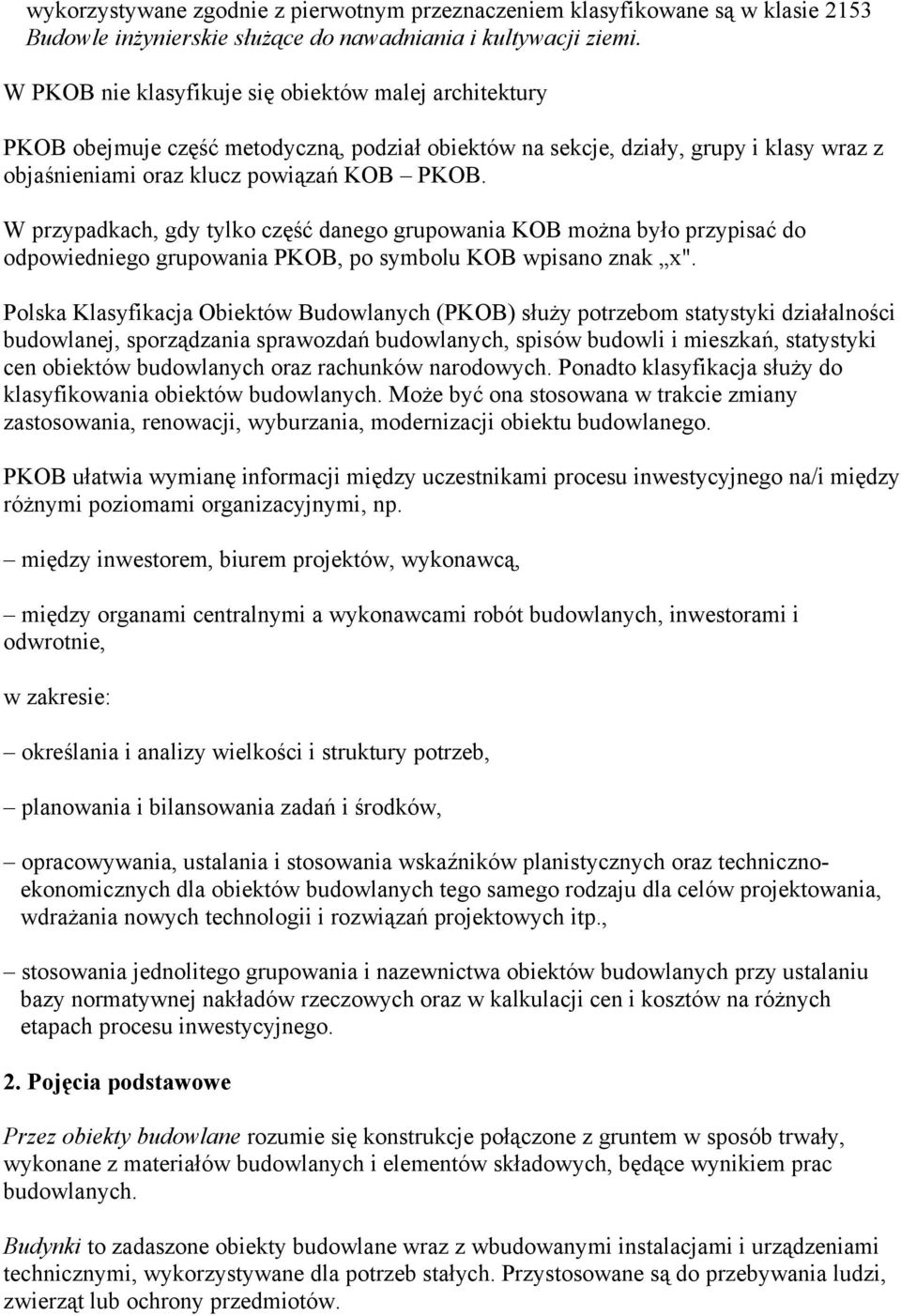 W przypadkach, gdy tylko część danego grupowania można było przypisać do odpowiedniego grupowania P, po symbolu wpisano znak x".