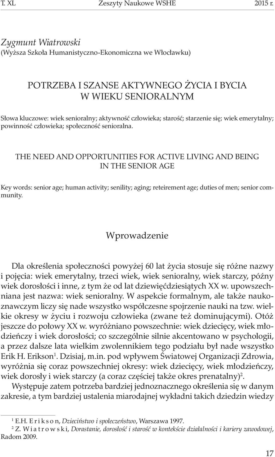 starzenie się; wiek emerytalny; powinność człowieka; społeczność senioralna.