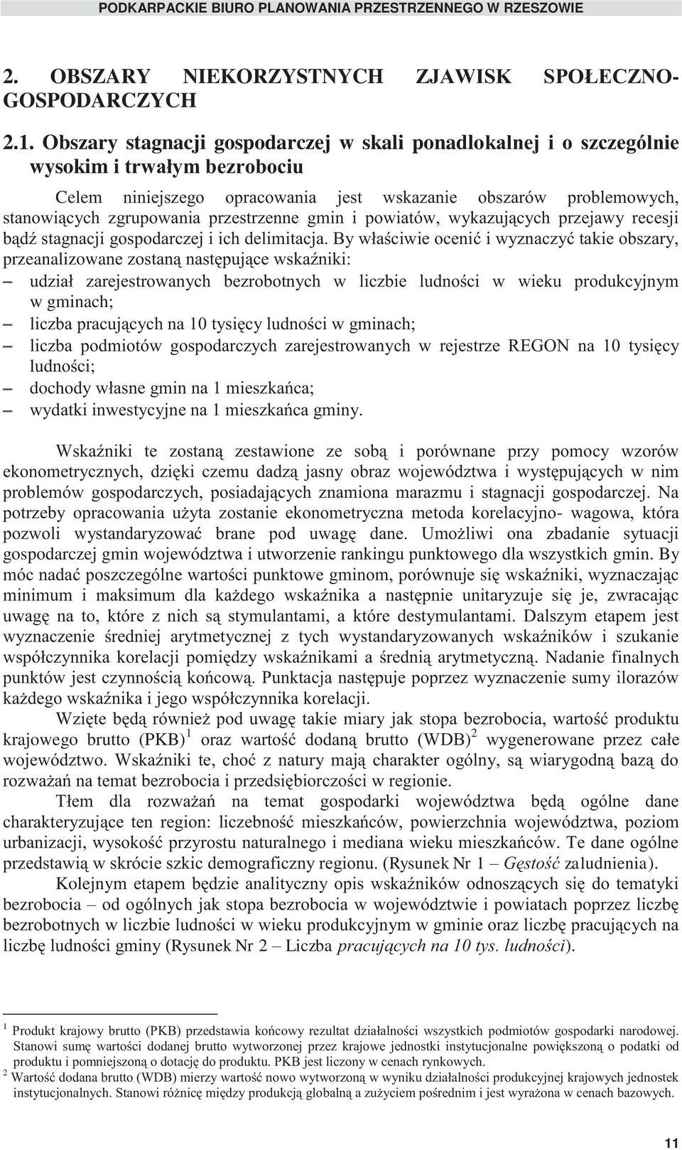 przestrzenne gmin i powiatów, wykazujących przejawy recesji bądź stagnacji gospodarczej i ich delimitacja.