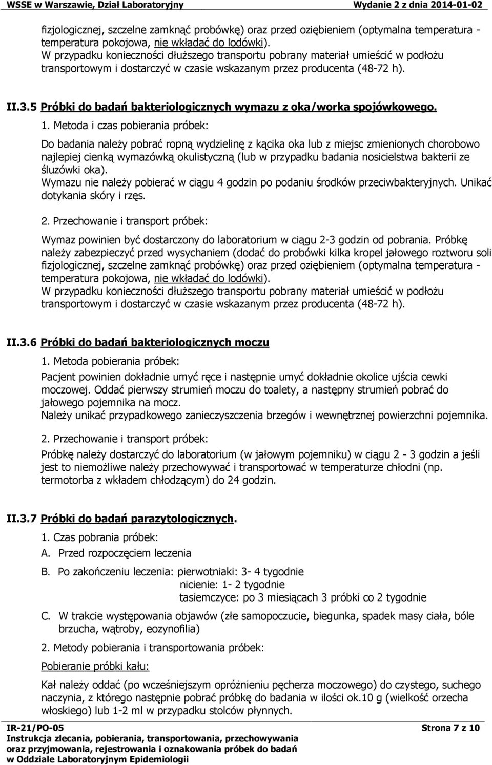 5 Próbki do badań bakteriologicznych wymazu z oka/worka spojówkowego. 1.