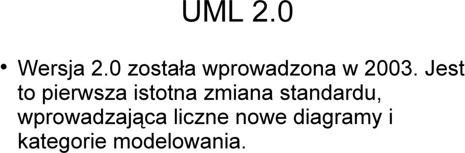 Jest to pierwsza istotna zmiana