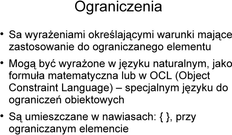 matematyczna lub w OCL (Object Constraint Language) specjalnym języku do