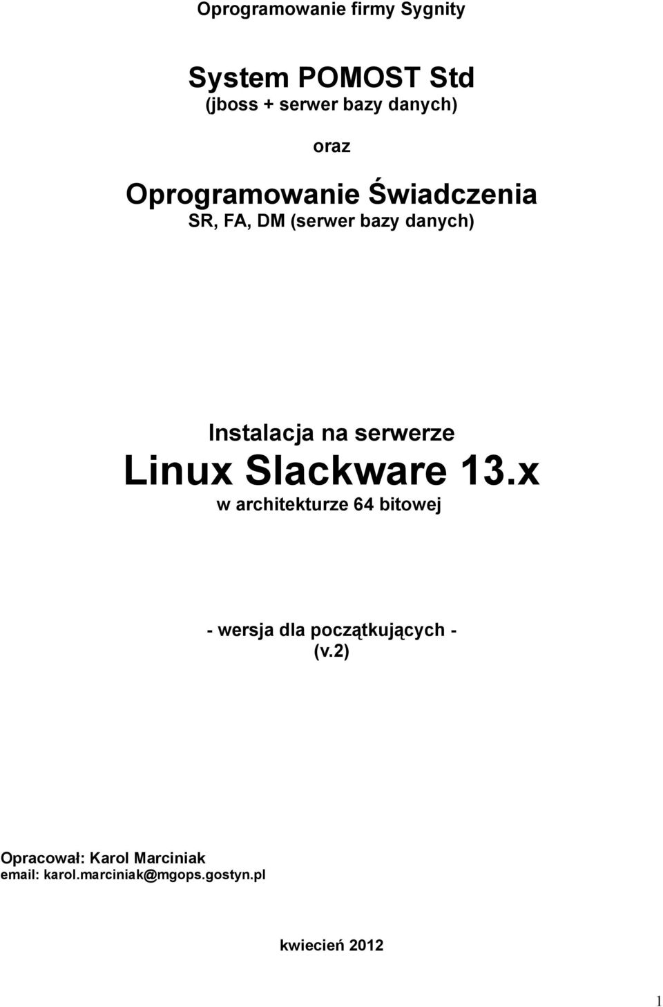 Linux Slackware 13.x w architekturze 64 bitowej - wersja dla początkujących - (v.