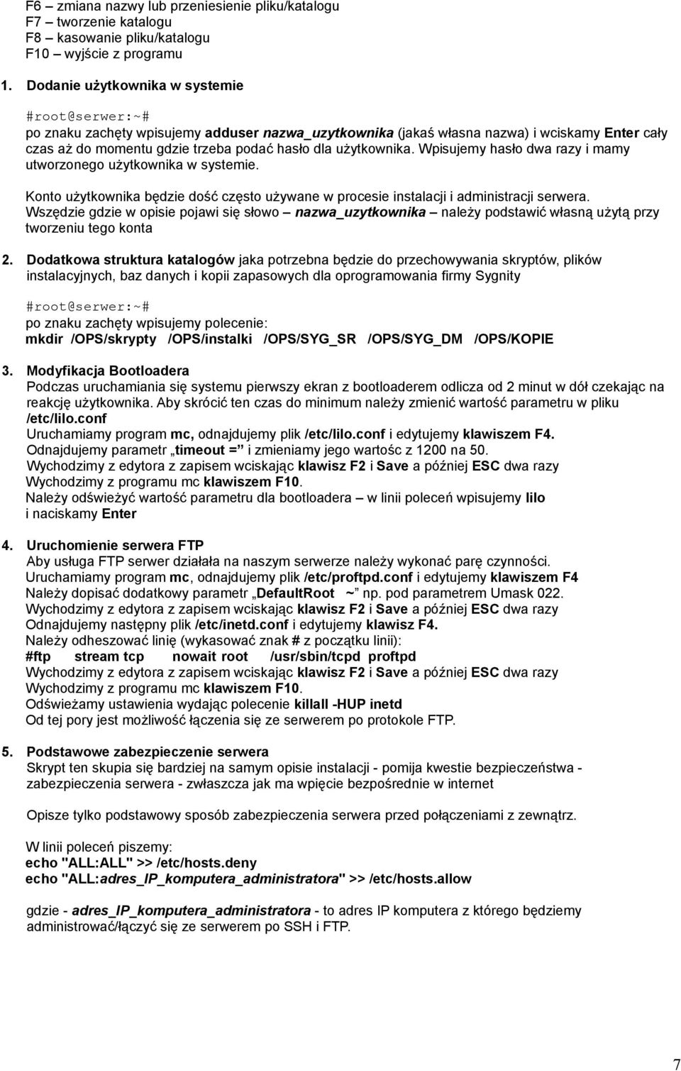 użytkownika. Wpisujemy hasło dwa razy i mamy utworzonego użytkownika w systemie. Konto użytkownika będzie dość często używane w procesie instalacji i administracji serwera.