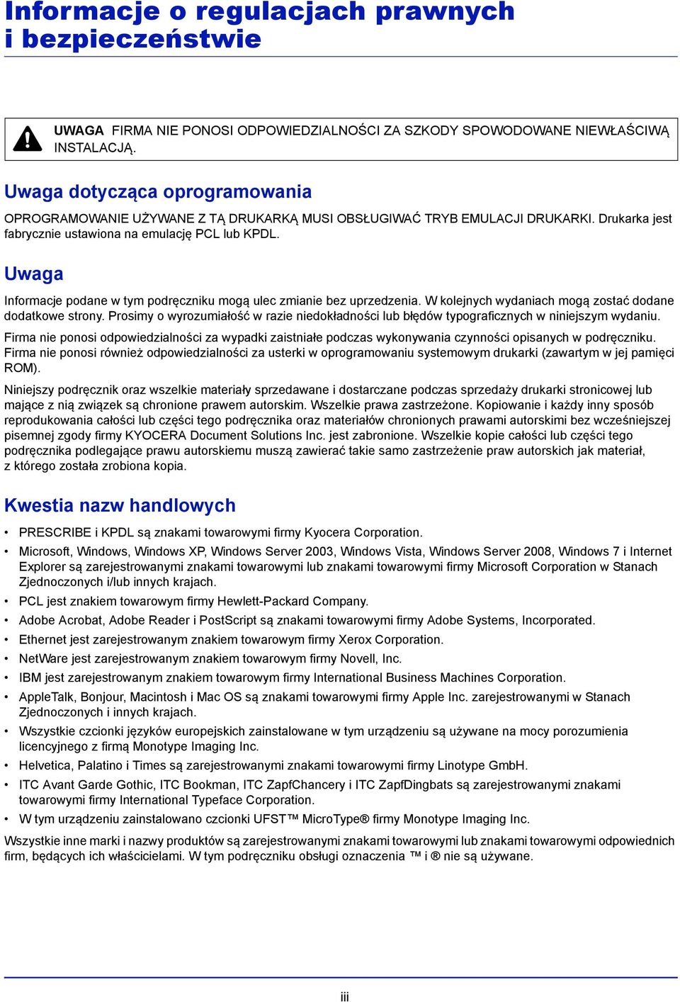 Uwaga Informacje podane w tym podręczniku mogą ulec zmianie bez uprzedzenia. W kolejnych wydaniach mogą zostać dodane dodatkowe strony.