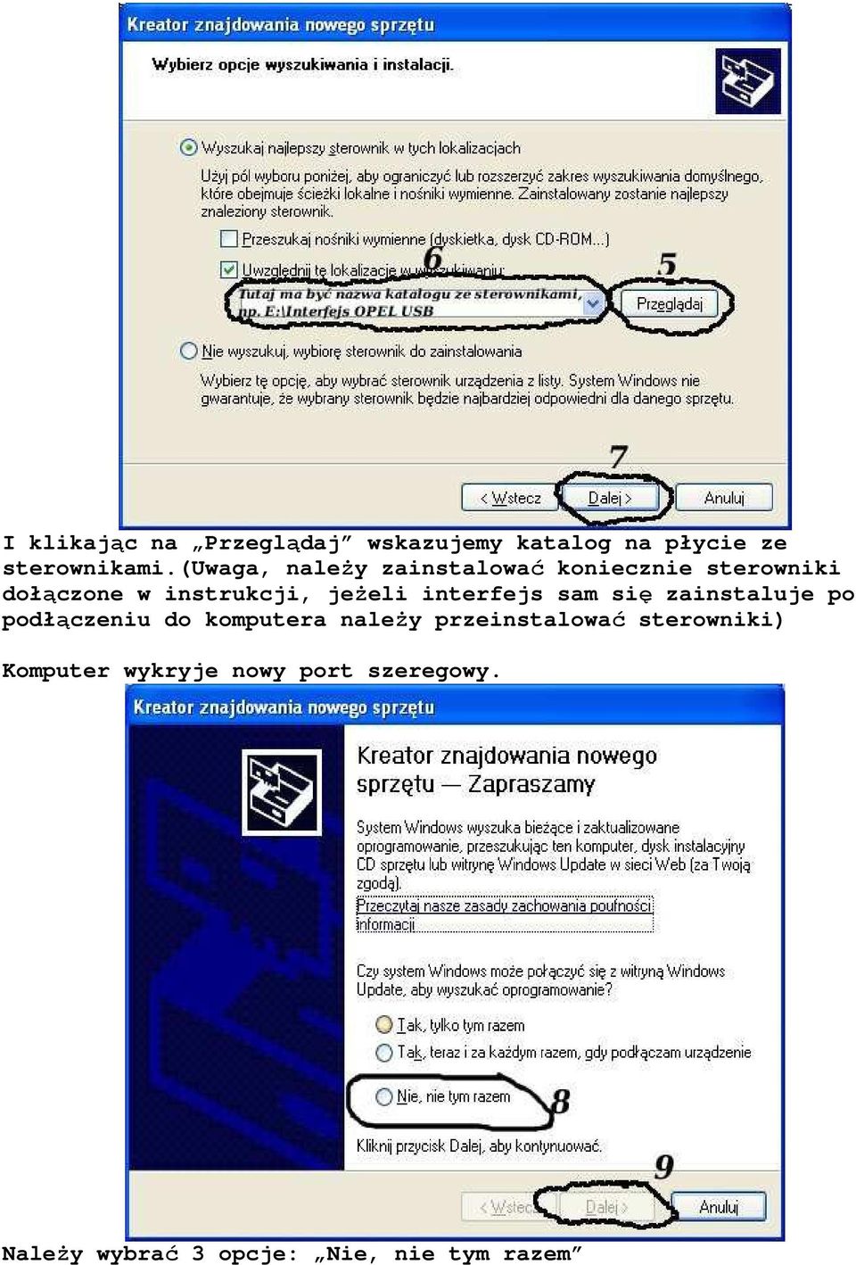 interfejs sam się zainstaluje po podłączeniu do komputera należy przeinstalować