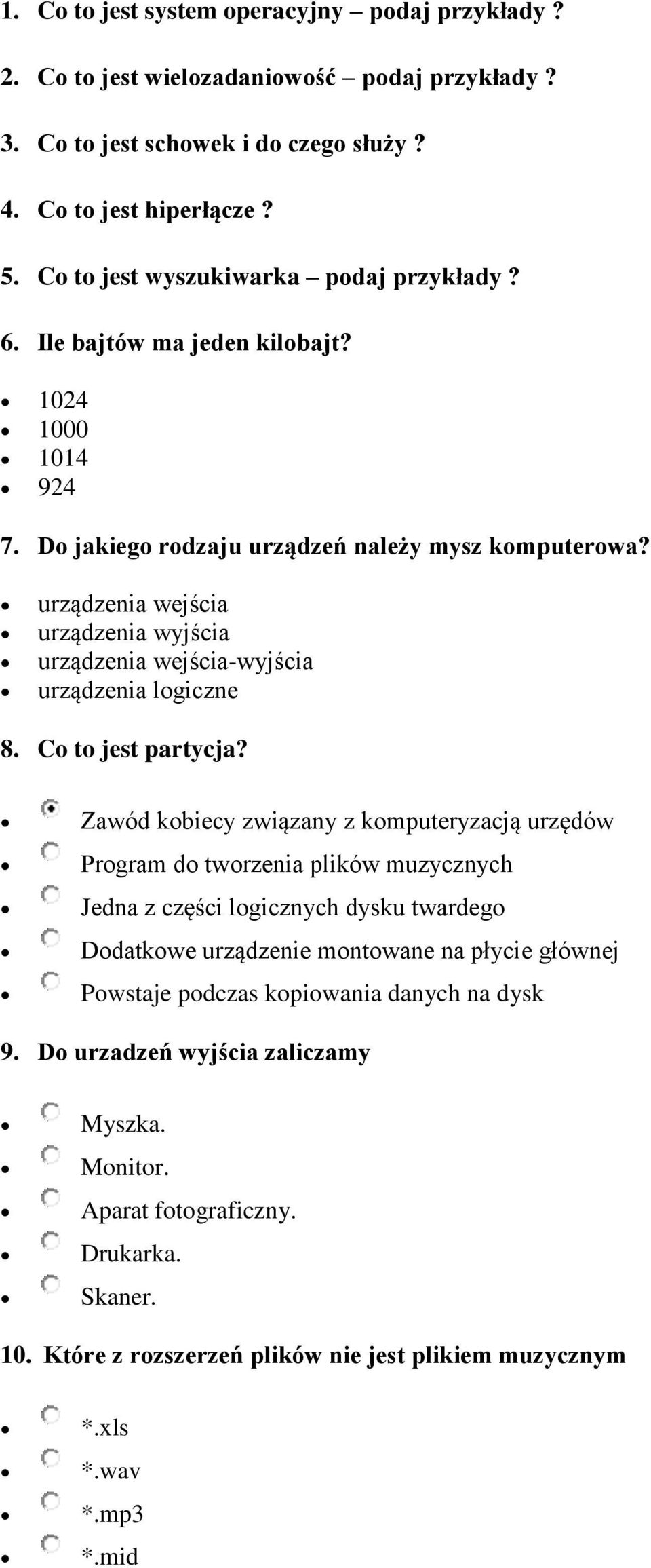 urządzenia wejścia urządzenia wyjścia urządzenia wejścia-wyjścia urządzenia logiczne 8. Co to jest partycja?