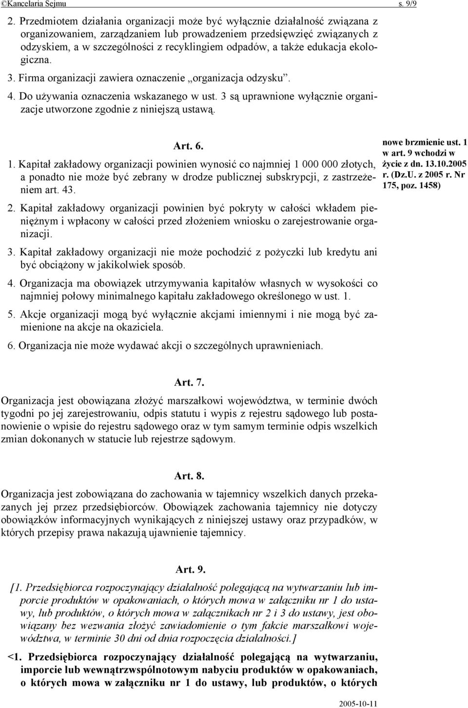 odpadów, a także edukacja ekologiczna. 3. Firma organizacji zawiera oznaczenie organizacja odzysku. 4. Do używania oznaczenia wskazanego w ust.