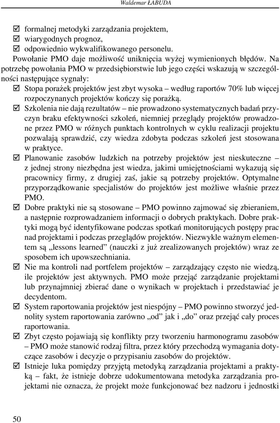 projektów kończy się porażką.