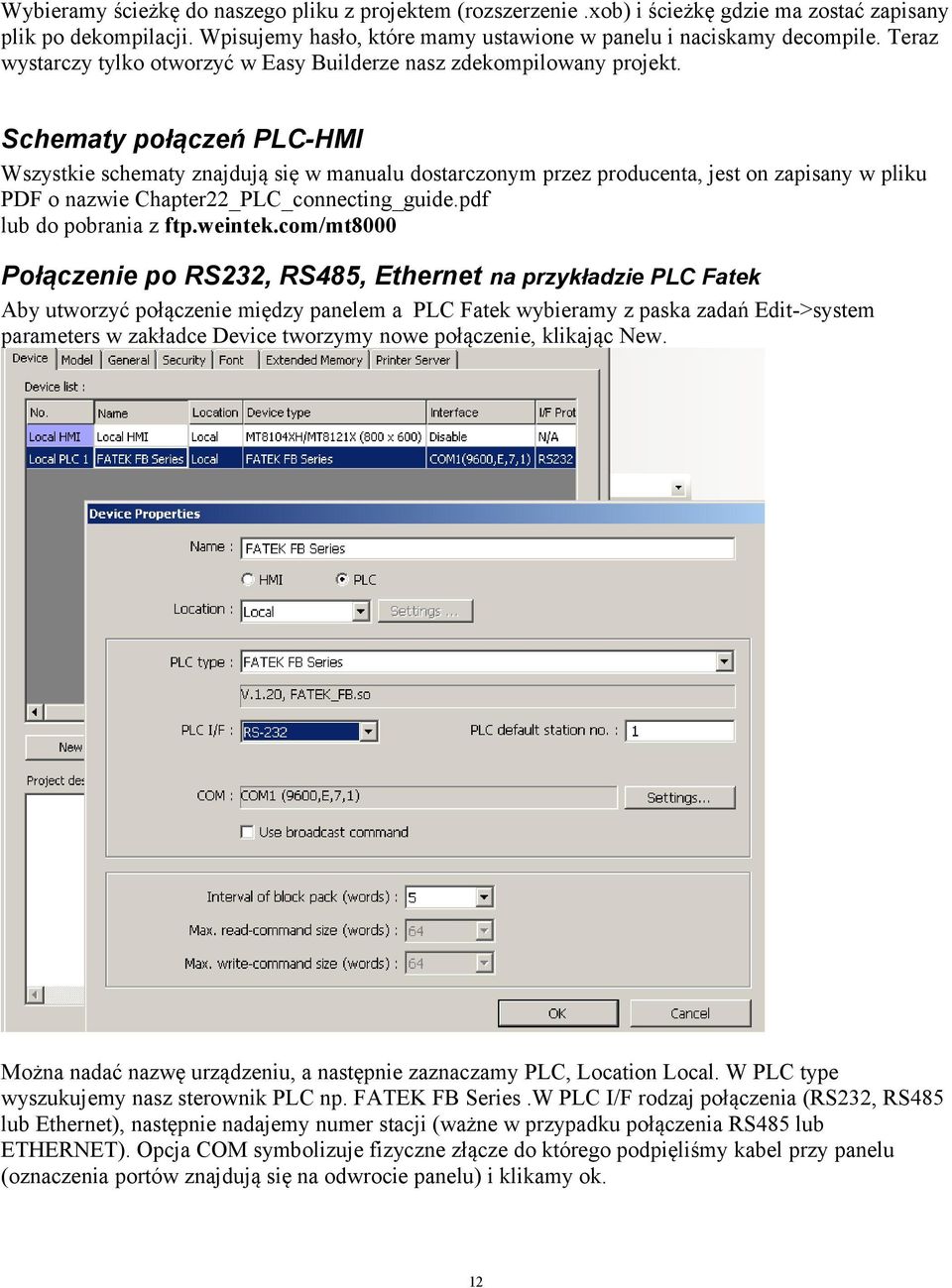 Schematy połączeń PLC-HMI Wszystkie schematy znajdują się w manualu dostarczonym przez producenta, jest on zapisany w pliku PDF o nazwie Chapter22_PLC_connecting_guide.pdf lub do pobrania z ftp.