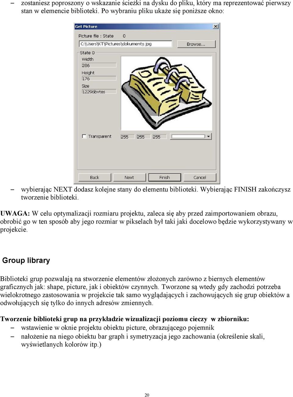 UWAGA: W celu optymalizacji rozmiaru projektu, zaleca się aby przed zaimportowaniem obrazu, obrobić go w ten sposób aby jego rozmiar w pikselach był taki jaki docelowo będzie wykorzystywany w