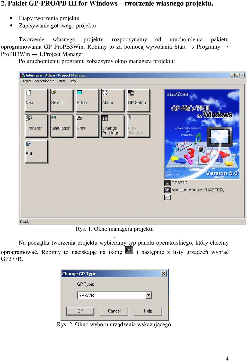 Robimy to za pomocą wywołania Start Programy ProPB3Win 1.Project Manager. Po uruchomieniu programu zobaczymy okno managera projektu: Rys. 1. Okno managera projektu.