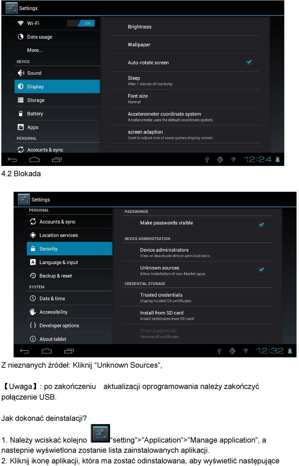 Należy wciskać kolejno setting > Application > Manage application, a nastepnie wyświetlona