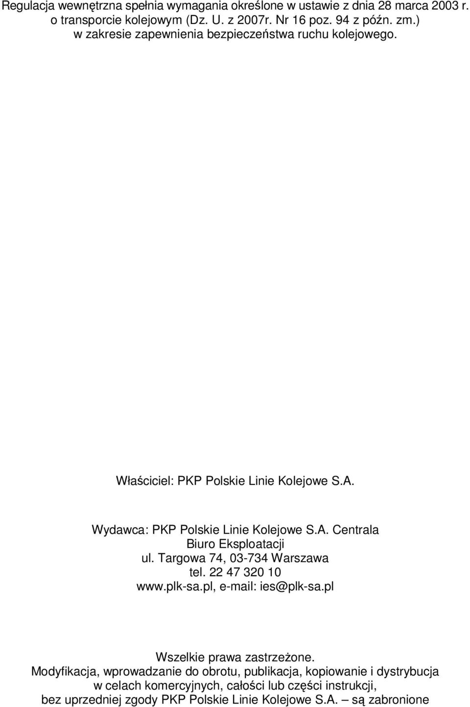 Targowa 74, 03-734 Warszawa tel. 22 47 320 10 www.plk-sa.pl, e-mail: ies@plk-sa.pl Wszelkie prawa zastrzeżone.