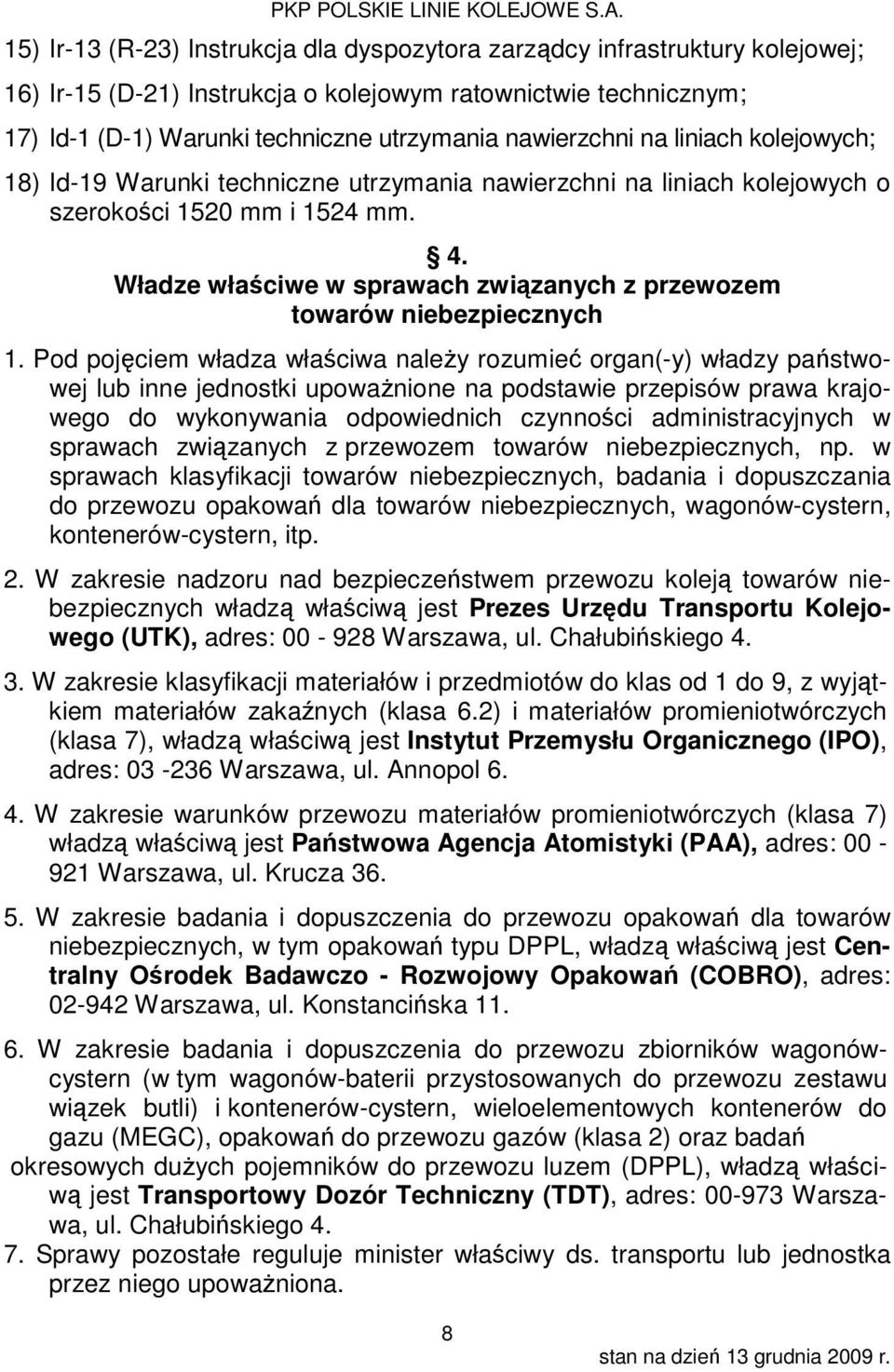 Władze właściwe w sprawach związanych z przewozem towarów niebezpiecznych 1.