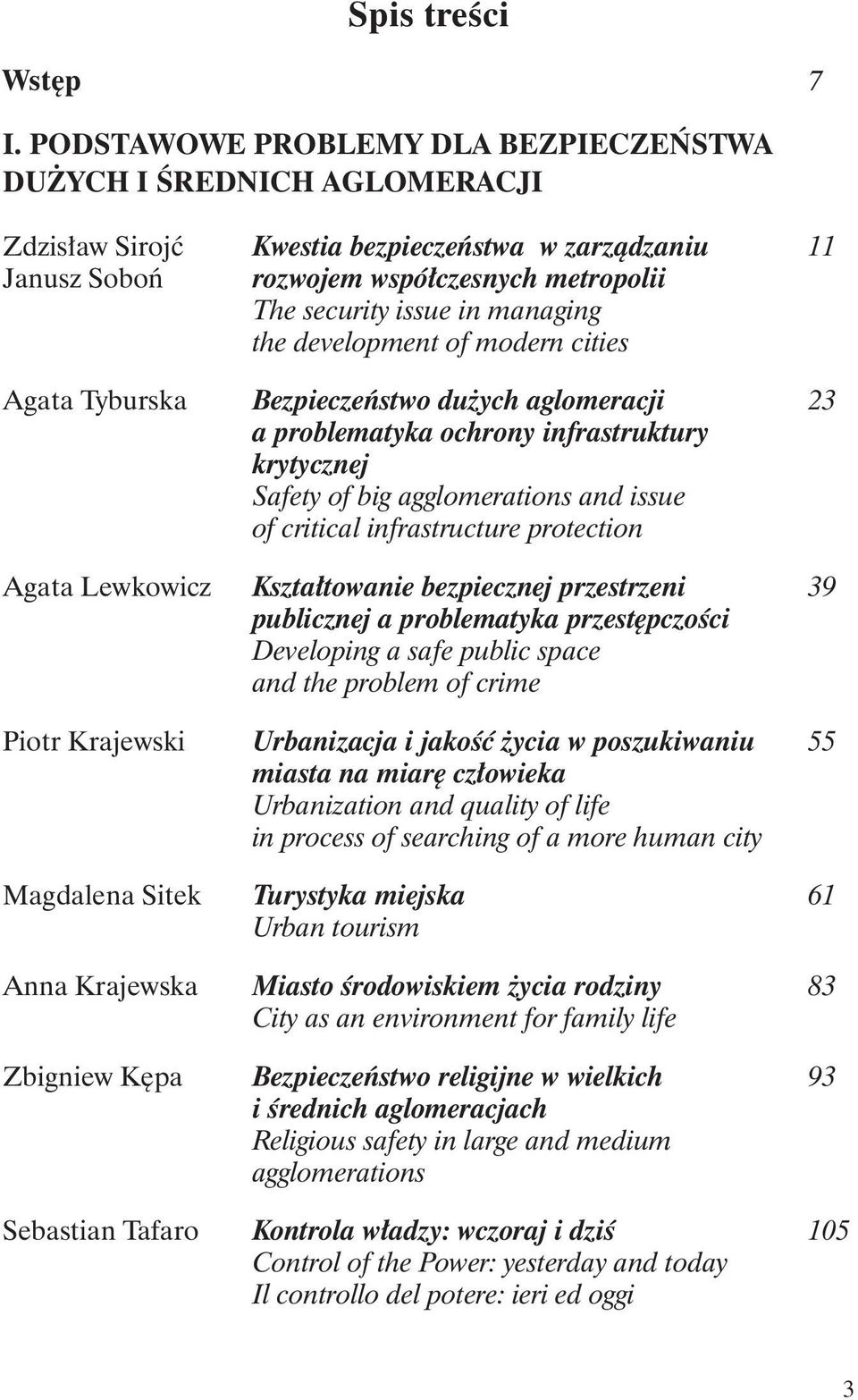 managing the development of modern cities Agata Tyburska Bezpieczeństwo dużych aglomeracji 23 a problematyka ochrony infrastruktury krytycznej Safety of big agglomerations and issue of critical