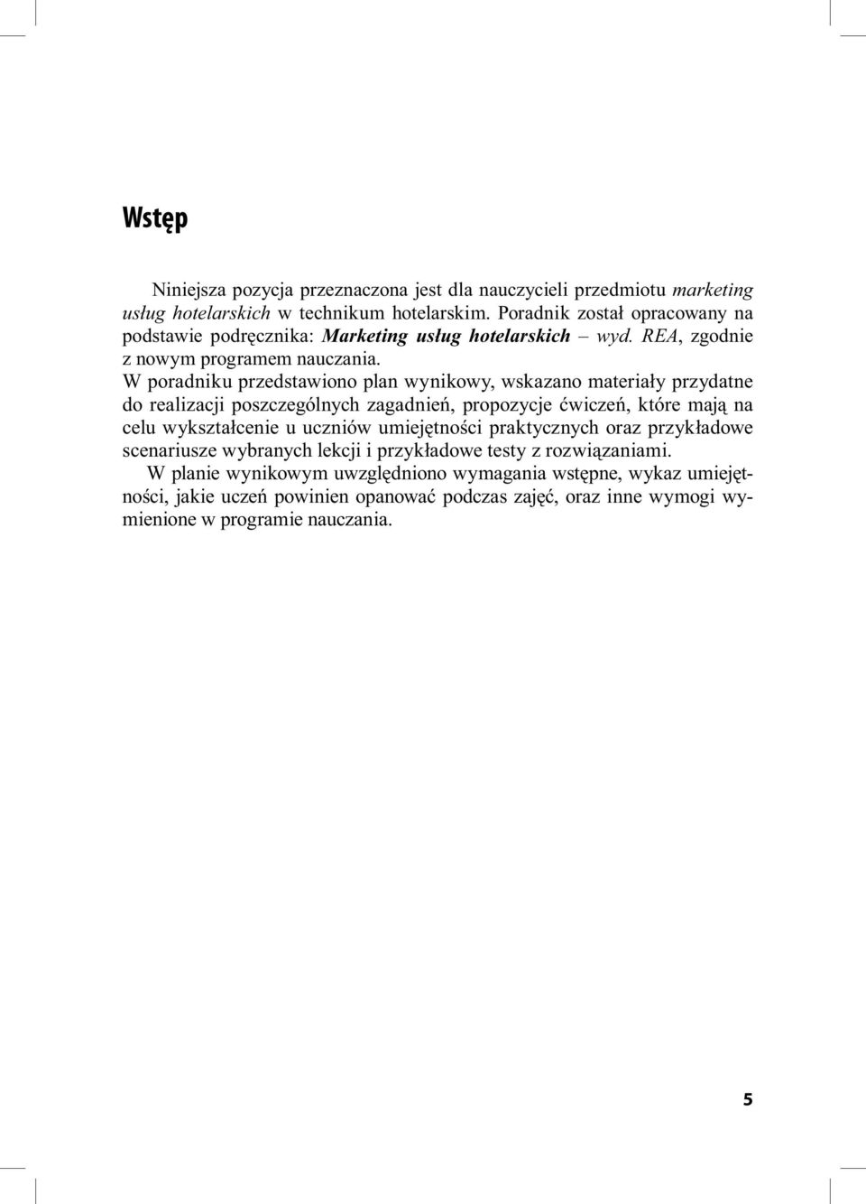 W poradniku przedstawiono plan wynikowy, wskazano materiały przydatne do realizacji poszczególnych zagadnień, propozycje ćwiczeń, które mają na celu wykształcenie u uczniów