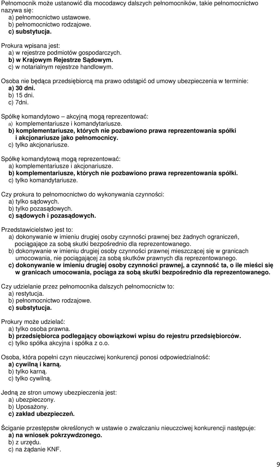 Osoba nie będąca przedsiębiorcą ma prawo odstąpić od umowy ubezpieczenia w terminie: a) 30 dni. b) 15 dni. c) 7dni.