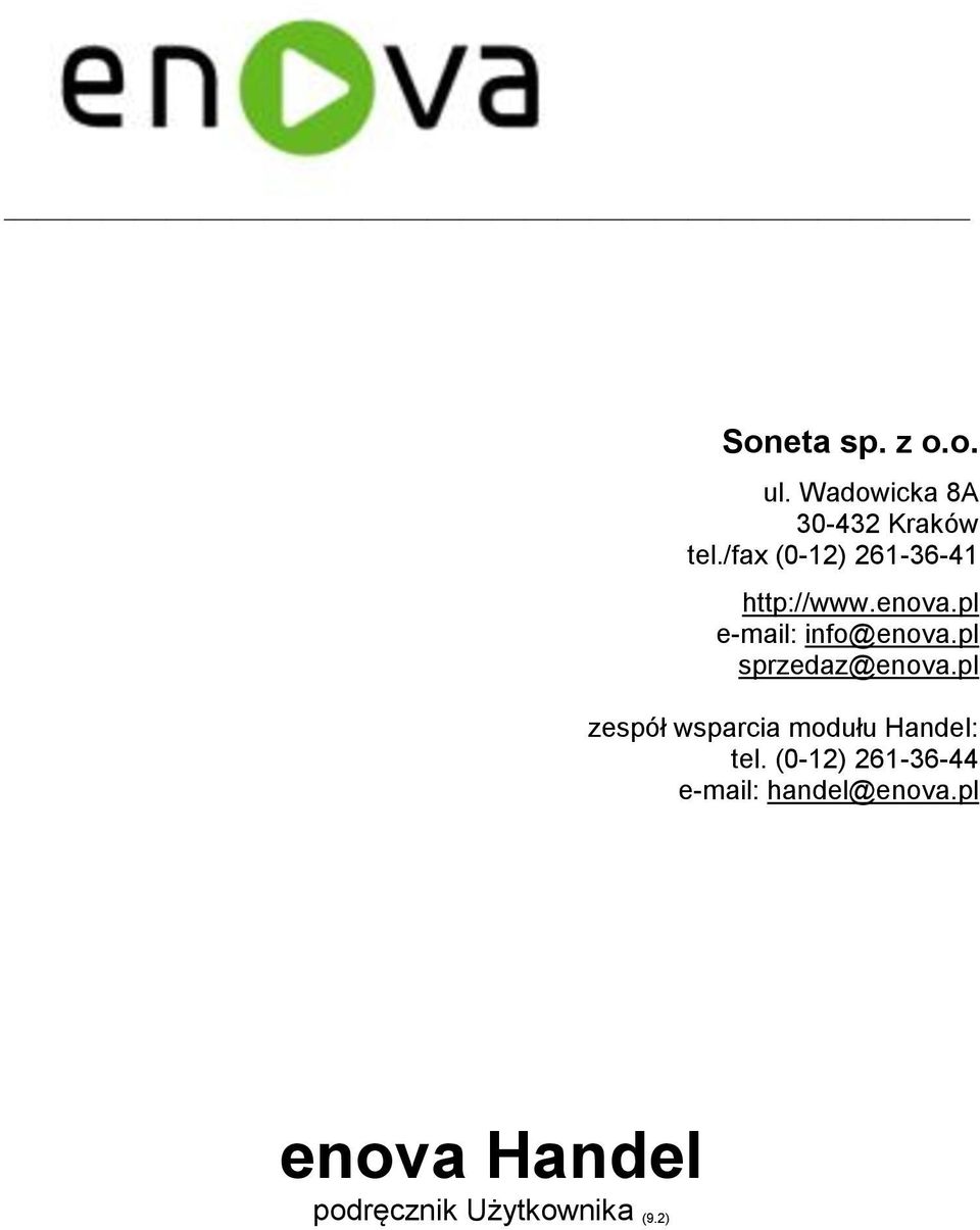 pl sprzedaz@enova.pl zespół wsparcia modułu Handel: tel.