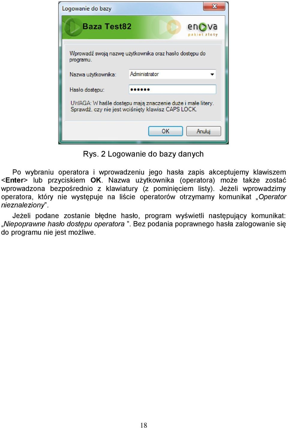 Jeżeli wprowadzimy operatora, który nie występuje na liście operatorów otrzymamy komunikat Operator nieznaleziony.