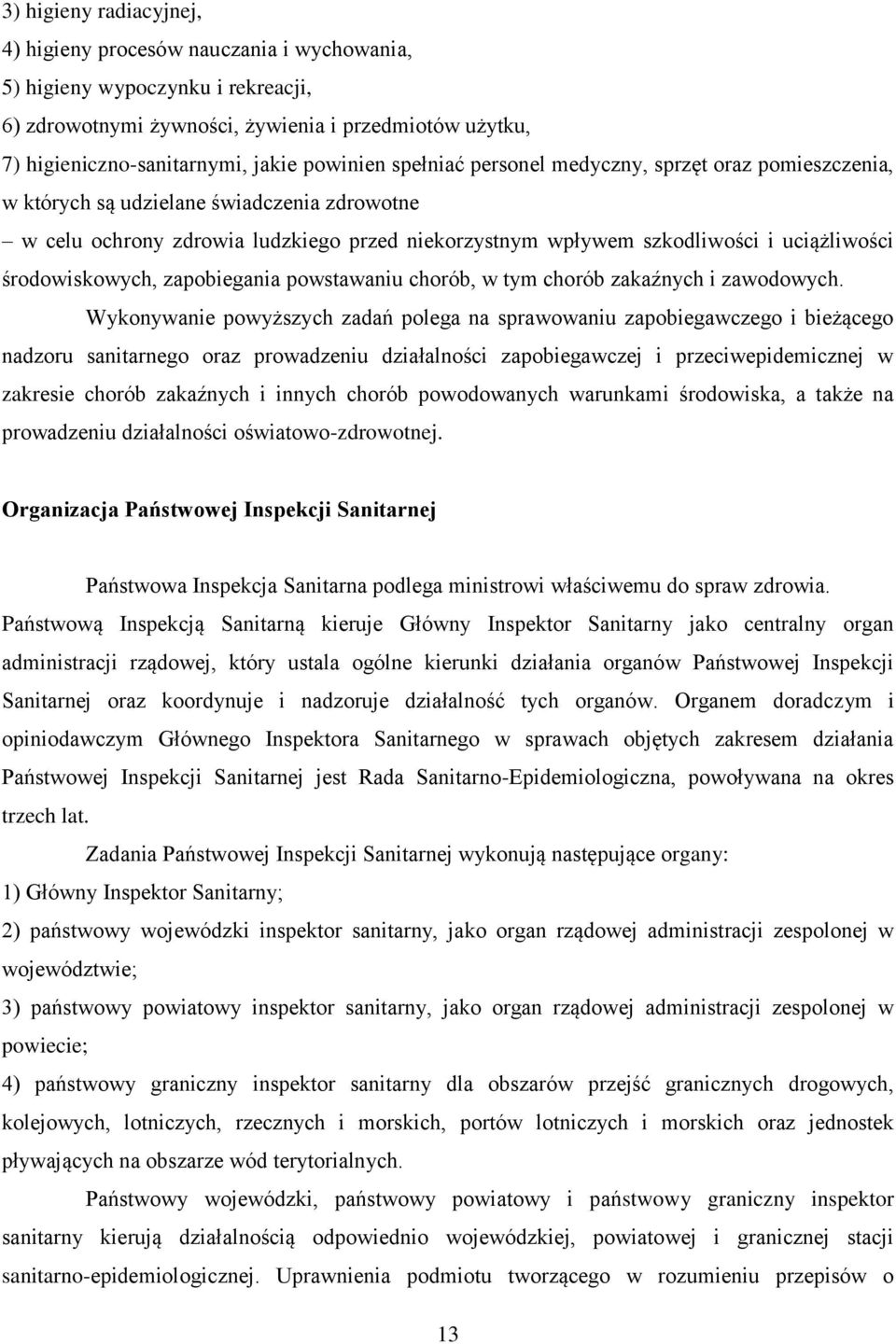 środowiskowych, zapobiegania powstawaniu chorób, w tym chorób zakaźnych i zawodowych.