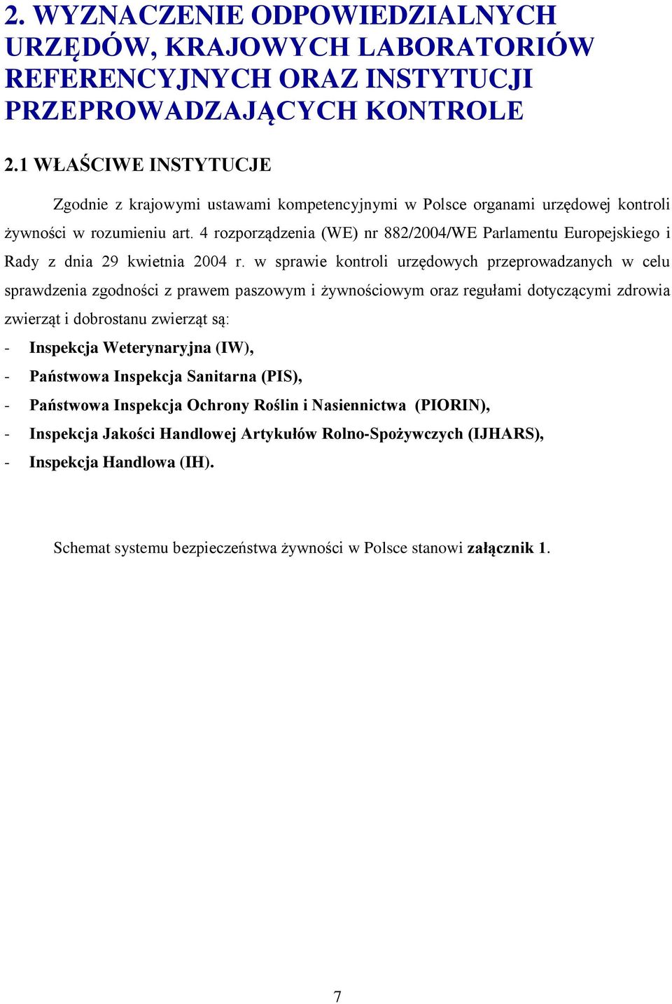 4 rozporządzenia (WE) nr 882/2004/WE Parlamentu Europejskiego i Rady z dnia 29 kwietnia 2004 r.