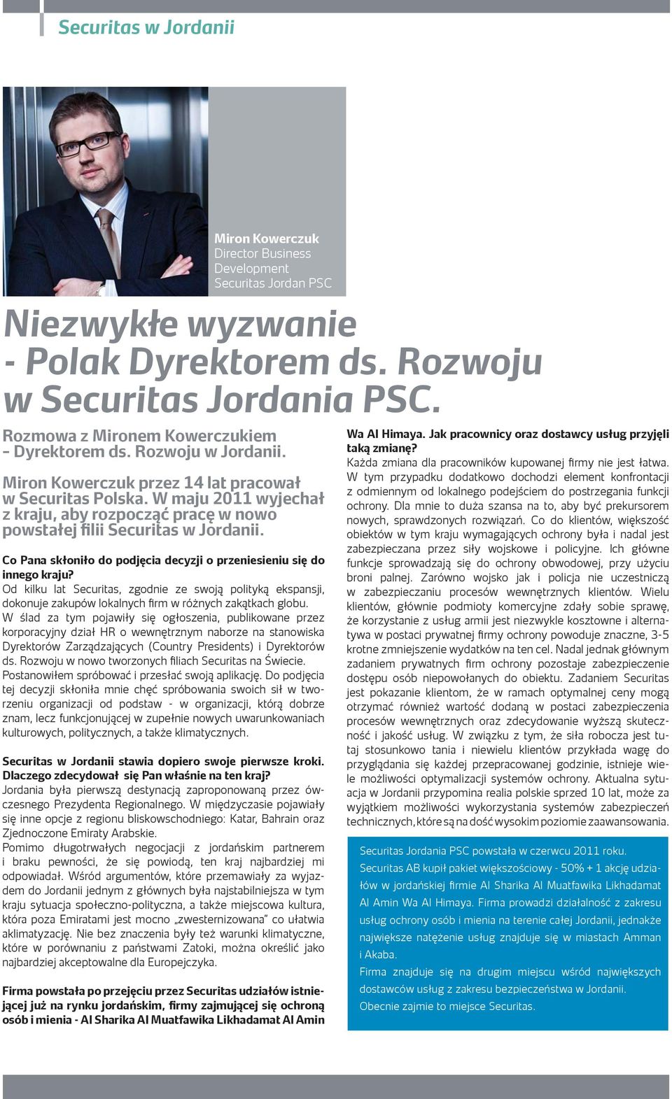 W maju 2011 wyjechał z kraju, aby rozpocząć pracę w nowo powstałej filii Securitas w Jordanii. Co Pana skłoniło do podjęcia decyzji o przeniesieniu się do innego kraju?