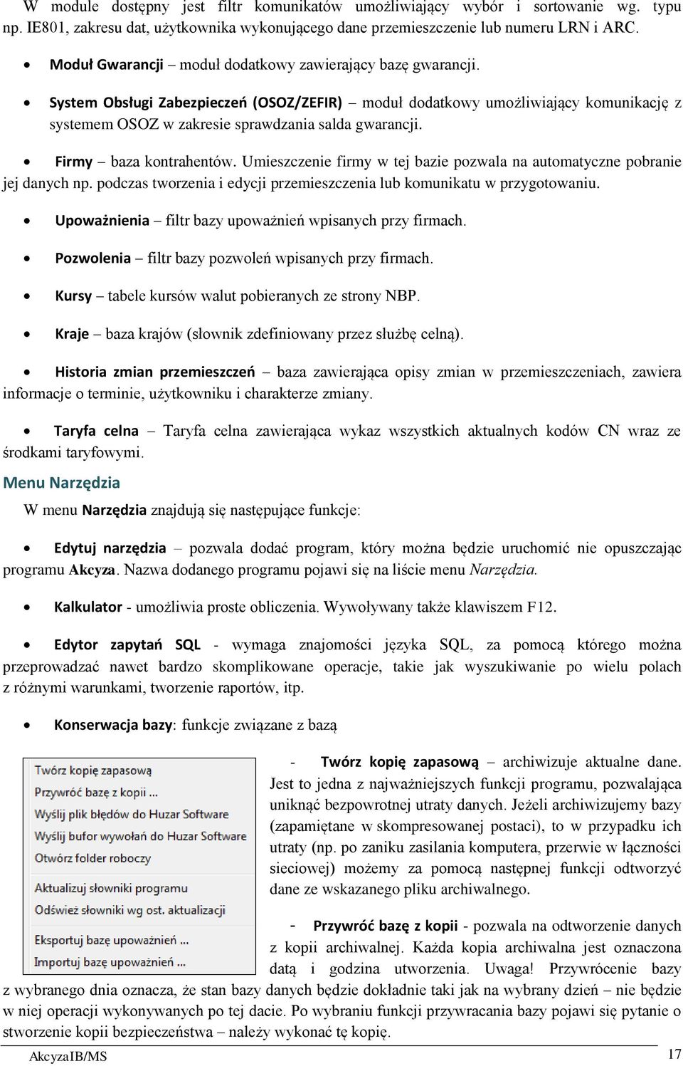 Firmy baza kontrahentów. Umieszczenie firmy w tej bazie pozwala na automatyczne pobranie jej danych np. podczas tworzenia i edycji przemieszczenia lub komunikatu w przygotowaniu.