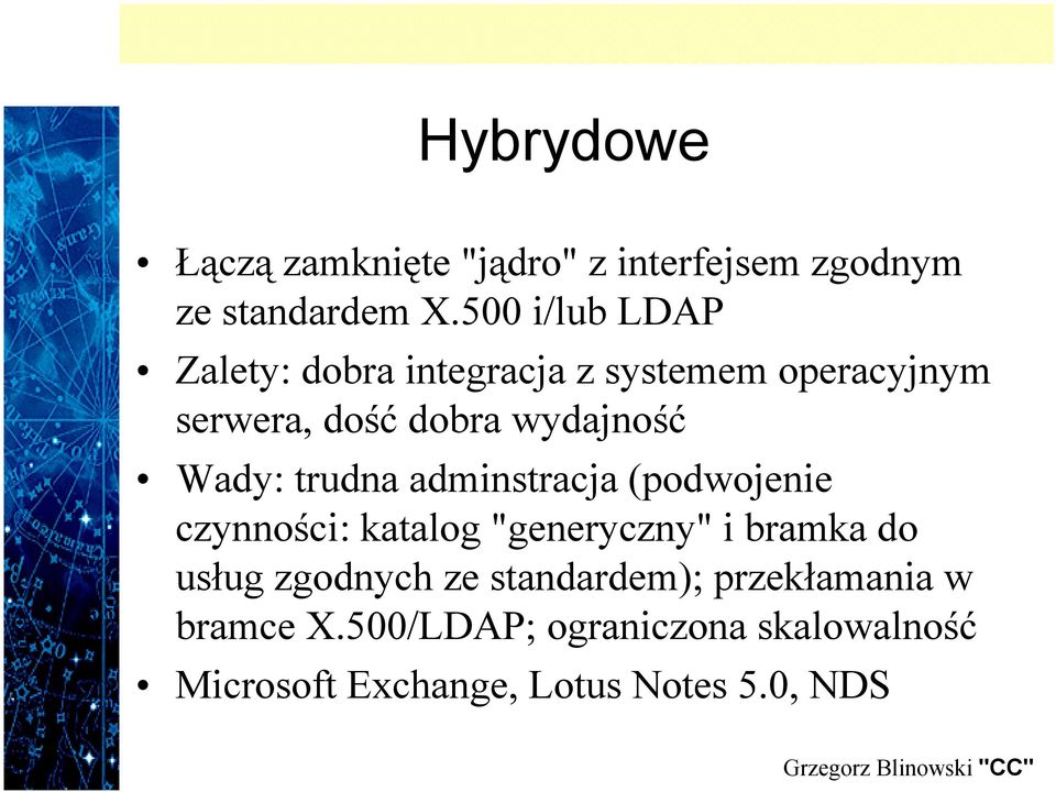 Wady: trudna adminstracja (podwojenie czynności: katalog "generyczny" i bramka do usług