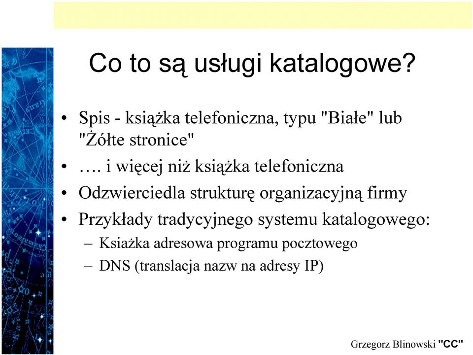 i więcej niż książka telefoniczna Odzwierciedla strukturę organizacyjną