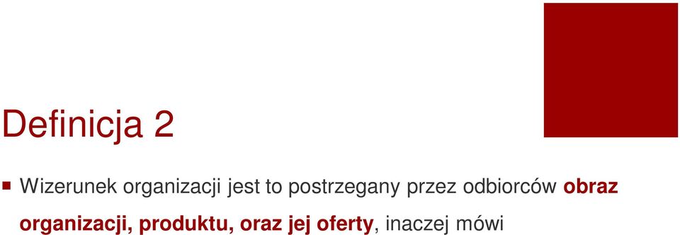 Podstawą zarówno wizerunku jak i tożsamości organizacji jest jej misja.