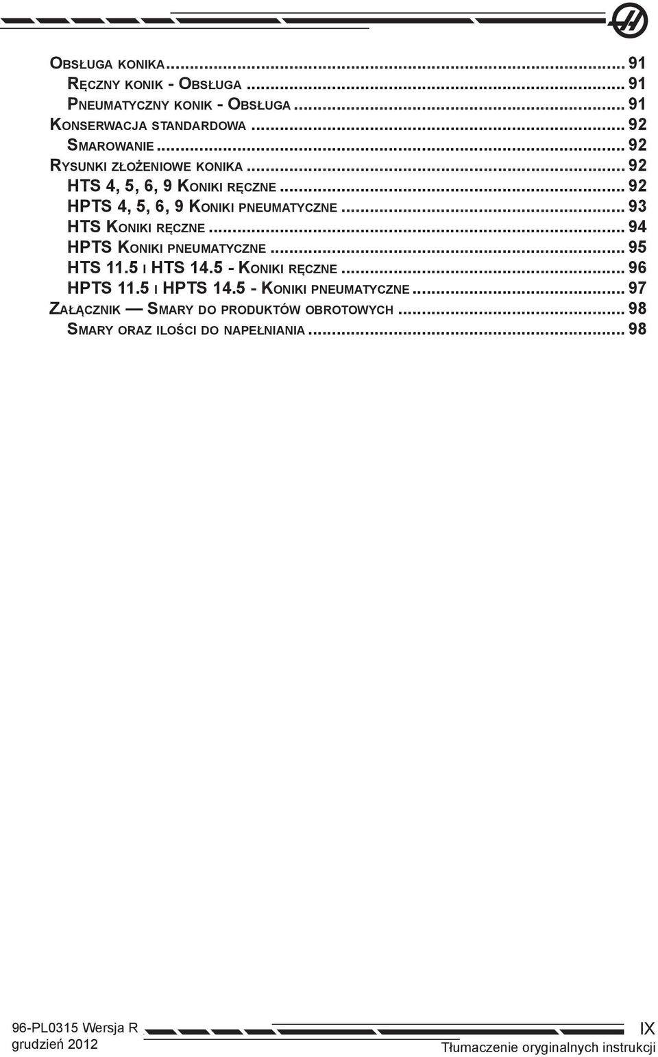 .. 92 HPTS 4, 5, 6, 9 Koniki pneumatyczne... 93 HTS Koniki ręczne... 94 HPTS Koniki pneumatyczne... 95 HTS 11.