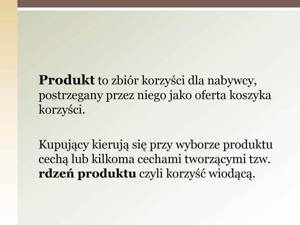 Kupujący kierują się przy wyborze produktu cechą lub