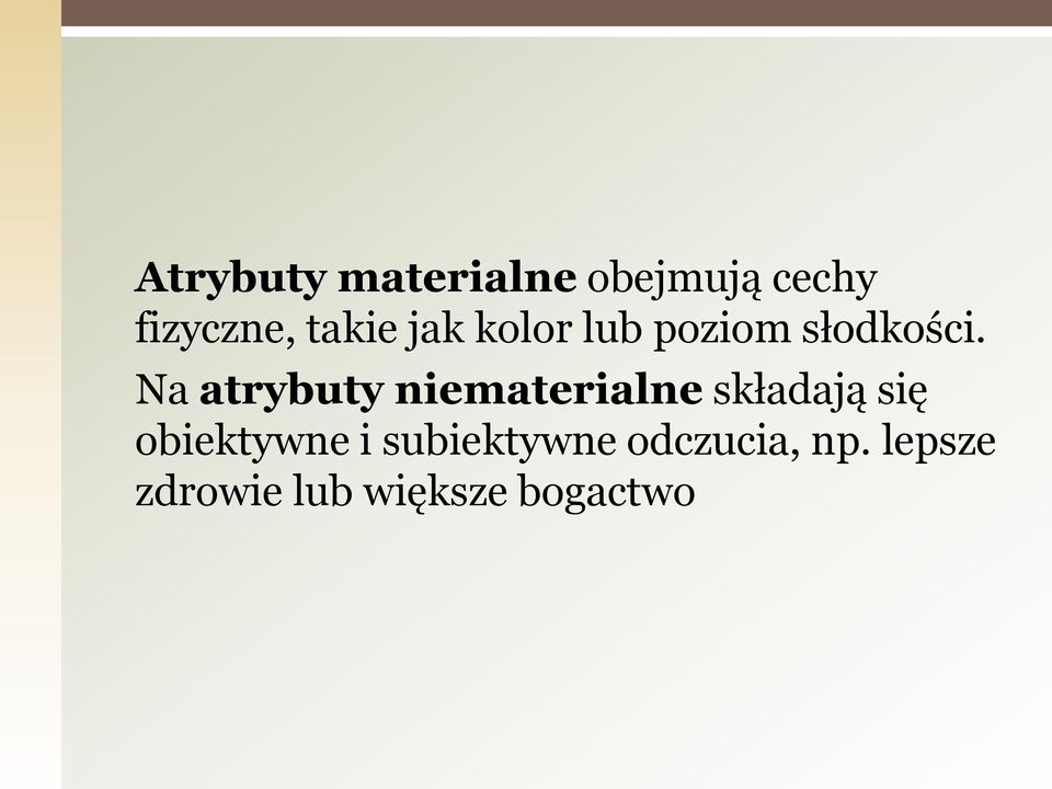 Na atrybuty niematerialne składają się