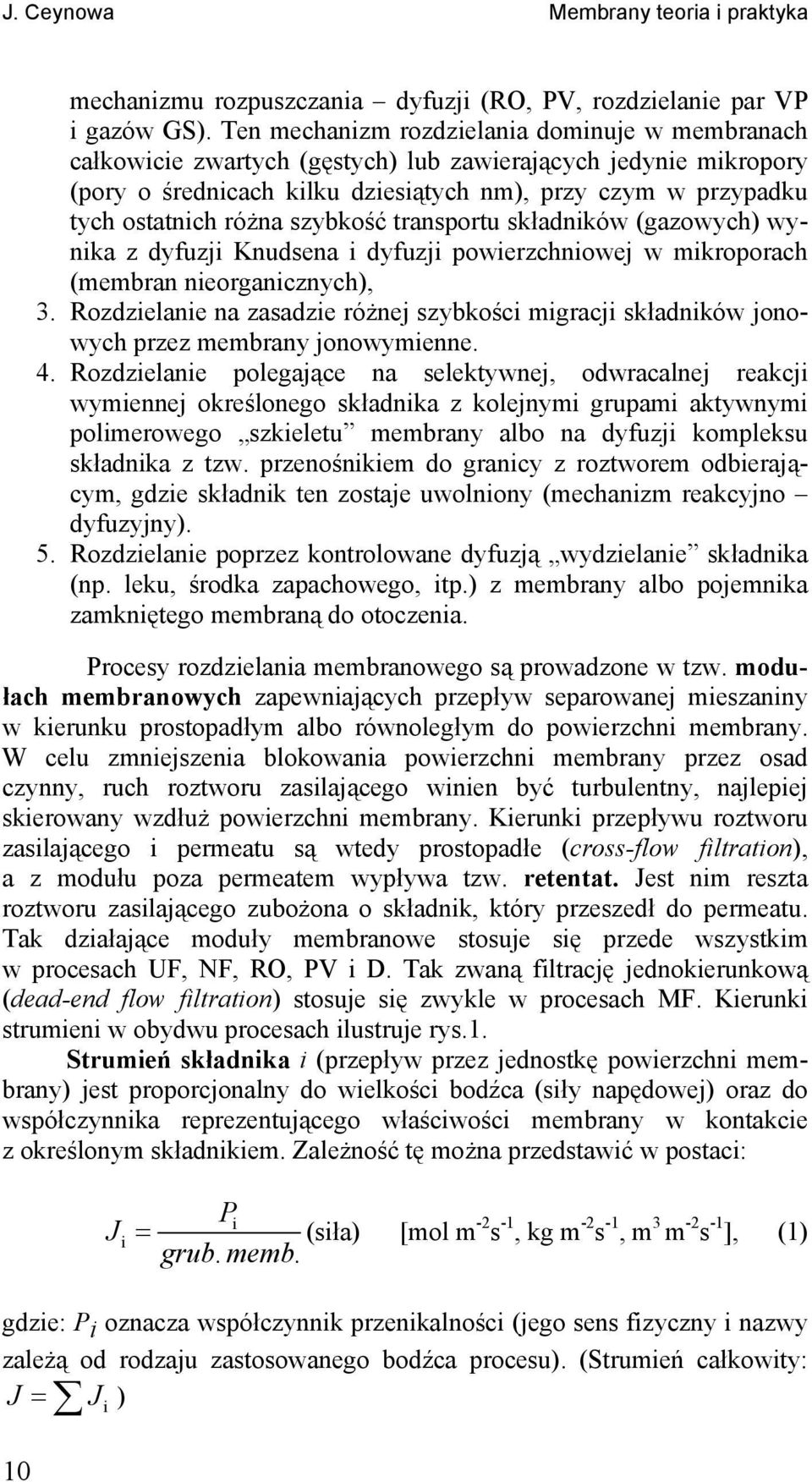 transportu składnków (gazowych) wynka z dyfuzj Knudsena dyfuzj powerzchnowej w mkroporach (membran neorgancznych), 3.