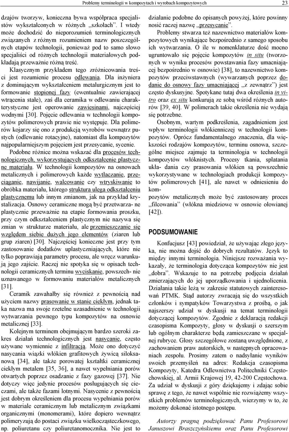 materiałowych podkładają przeważnie różną treść. Klasycznym przykładem tego zróżnicowania treści jest rozumienie procesu odlewania.