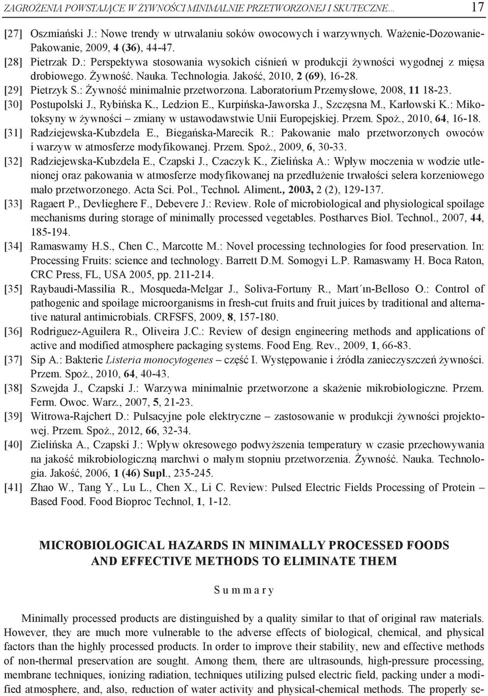 : Żywność minimalnie przetworzona. Laboratorium Przemysłowe, 2008, 11 18-23. [30] Postupolski J., Rybińska K., Ledzion E., Kurpińska-Jaworska J., Szczęsna M., Karłowski K.