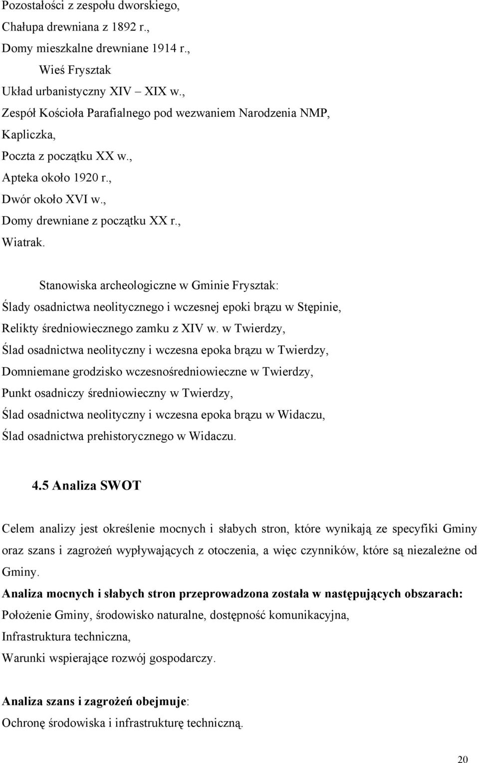 Stanowiska archeologiczne w Gminie Frysztak: Ślady osadnictwa neolitycznego i wczesnej epoki brązu w Stępinie, Relikty średniowiecznego zamku z XIV w.