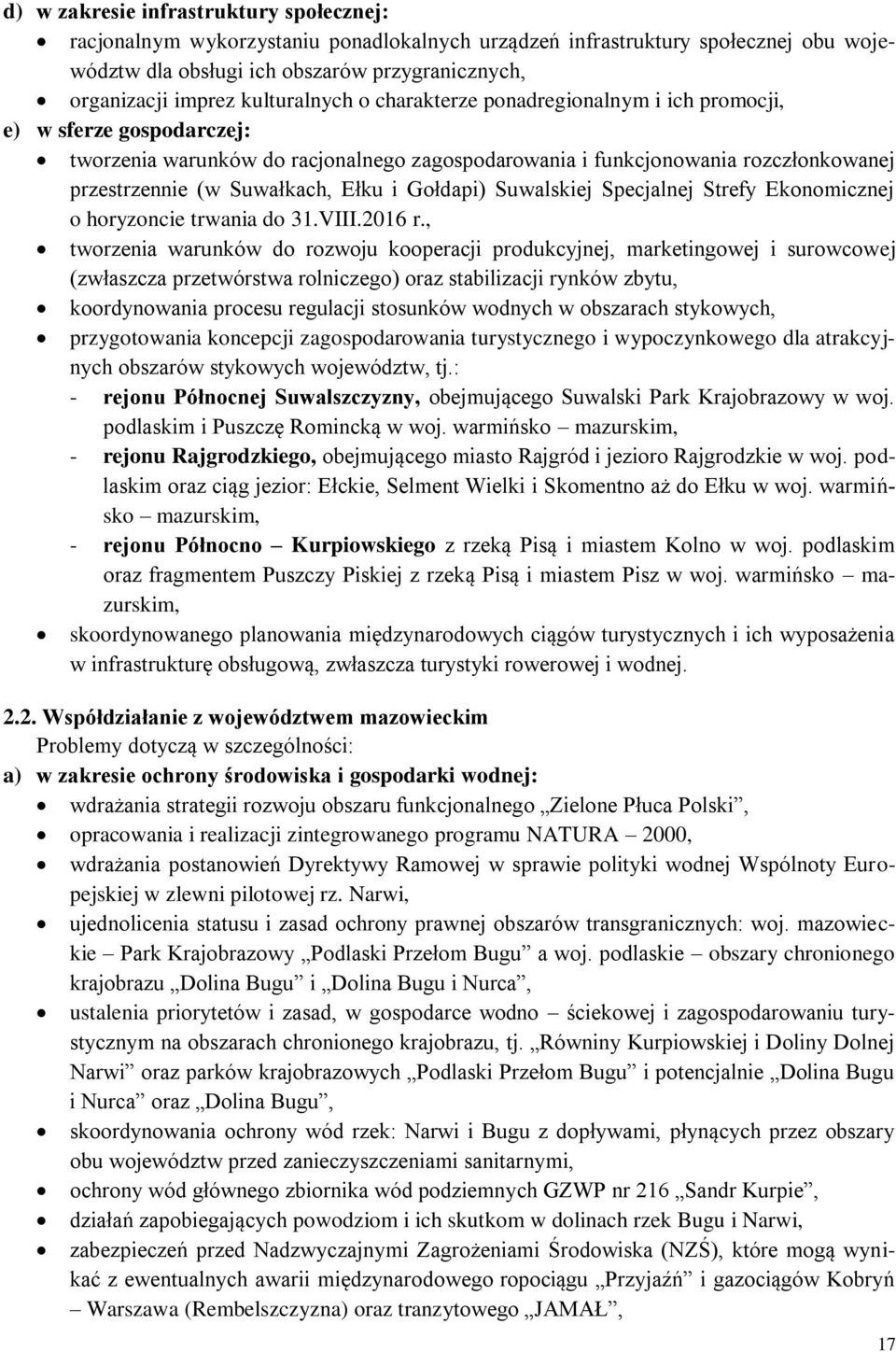 Ełku i Gołdapi) Suwalskiej Specjalnej Strefy Ekonomicznej o horyzoncie trwania do 31.VIII.2016 r.