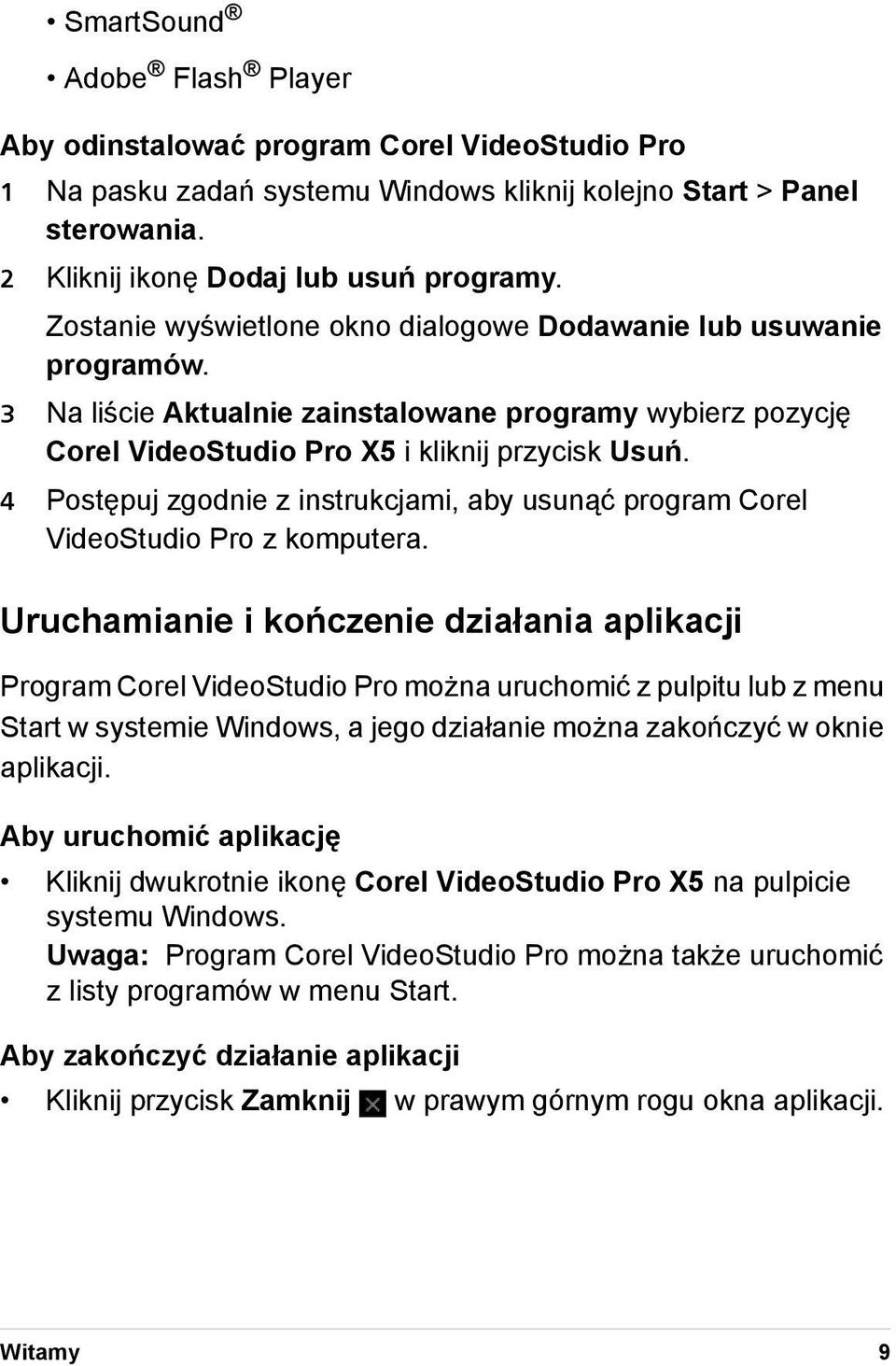 4 Postępuj zgodnie z instrukcjami, aby usunąć program Corel VideoStudio Pro z komputera.